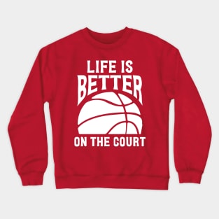 T-shirt Life Is Better On The Court Cool Beautiful Nice Crewneck Sweatshirt